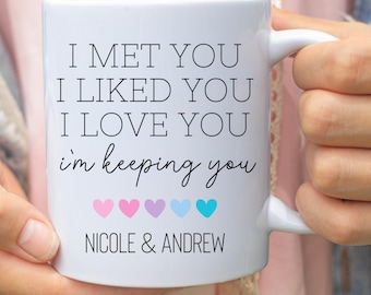 Custom Couples Mug, I Met You I Liked You I Love You Mug, Personalized Name Mug, Anniversary Gift for Him Her, Valentine Couple Coffee Cup