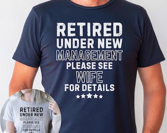 Personalized Retired Shirt - Under New Management Custom T-Shirt, Funny Retirement Gift for Husband or Wife, 2025 Retirement Tee