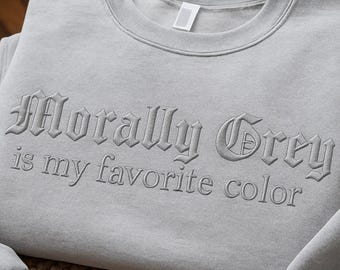 Morally Grey Embroidered Sweatshirt: Dark Romance Booktok Crewneck