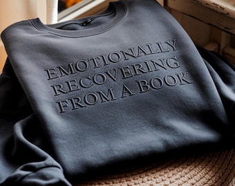 Embroidered Emotionally Recovering From a Book Sweatshirt, Book Lover Reading Shirt, Books Merch