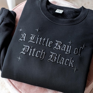 Embroidered "A Little Ray of Pitch Black" Sarcasm Sweatshirt: Funny Dark Humor Gift