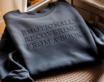 Embroidered Emotionally Recovering From a Book Sweatshirt, Book Lover Reading Shirt, Books Merch