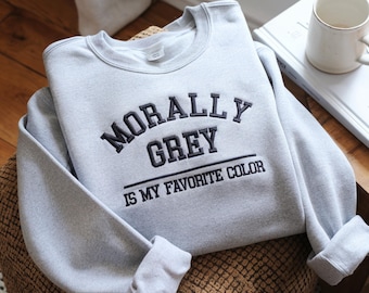 Morally Grey Embroidered Crewneck: Dark Romance Booktok Sweatshirt