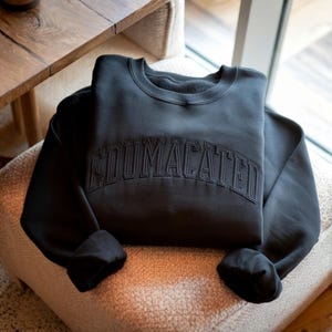 Embroidered Edumacated Sweatshirt, College Grad Gift, Masters Grad, Bachelors Degree Apparel image 3