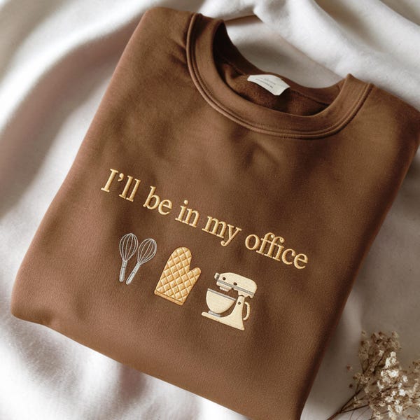 Sudadera bordada con el texto "Estaré en mi oficina" de Baker, regalo culinario