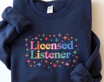 Embroidered Licensed Listener Sweatshirt: Counseling Mental Health Therapist Gift
