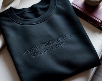 Embroidered Easily Distracted By Airplanes Sweatshirt, Pilot Tee, Gift For Airplane Lovers