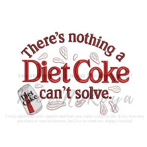 I NEED a DIET Coke Embroidery Design,  Diet Coke Bottles DST Embroidery File, Machine Embroidery Designs, Gift for Her, Soda Gift