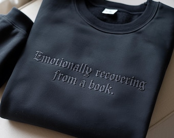Bookish Embroidered Sweatshirt, Recovering From a Book, Funny Book Lover Gift