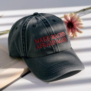 Embroidered Make Racists Afraid Again HAT, Cap, Dad Hat