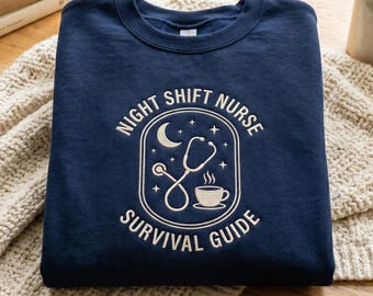 Embroidered Night Shift Nurse Survival Guide Sweatshirt, Nursing Week Shirt, RN LPN CNA Tee