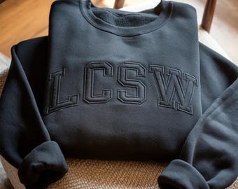 Embroidered LCSW Sweatshirt, Licensed Clinical Social Worker Apparel