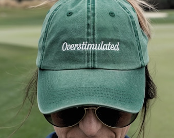 Embroidered "Overstimulated" Washed Cotton Cap - Custom Dad Hat