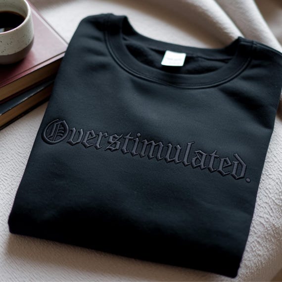 Embroidered Overstimulated Shirt - Funny Weirdcore Clothing
