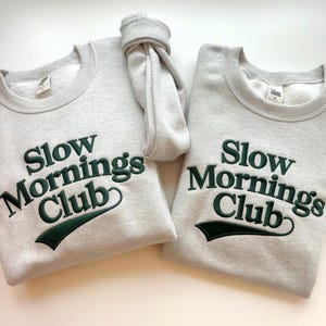 Embroidered Sweatshirt, Slow Mornings Club, Cozy Self Care Shirt