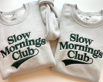 Embroidered Sweatshirt, Slow Mornings Club, Cozy Self Care T-Shirt, Relaxation Shirt, Bookish Tee