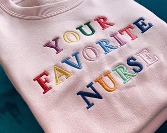 Embroidered Nurse Sweatshirt: Colorful Crewneck, Nurse Gift