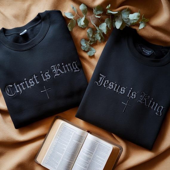 Embroidered Jesus Is King Sweatshirt, Christian Apparel