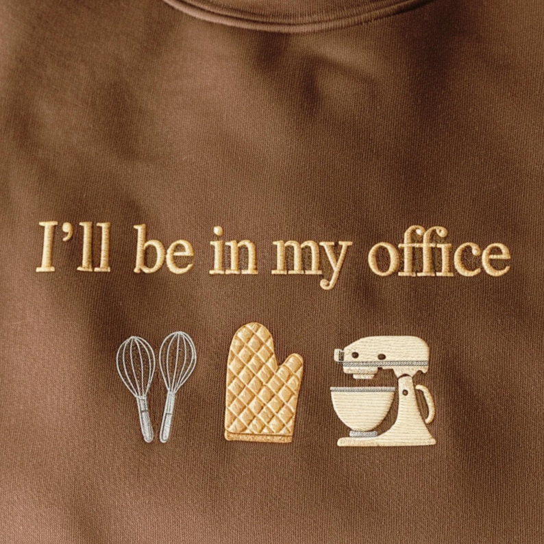Embroidered I'll Be In My Office Sweatshirt, Baking Gift for Bakers bild 2