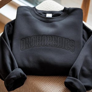 Embroidered Orthopedics Sweatshirt, Orthopedic Nurse Gift, Nursing Staff Apparel