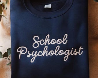 Embroidered School Psychologist Sweatshirt: Psychology Student Gift