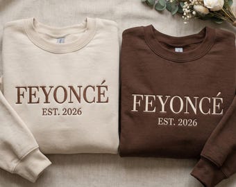 Embroidered Custom Feyonce Sweatshirt, Personalized Fiancee, Engagement Embroidered Outfit, Bachelorette Party