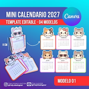 May include: A 2027 mini calendar template featuring four distinct designs with cute cat illustrations. The set includes monthly pages with cat characters, measuring 8 cm in height. Text includes MINI CALENDARIO 2027, TEMPLATE EDITABLE - 04 MODELOS, and months.