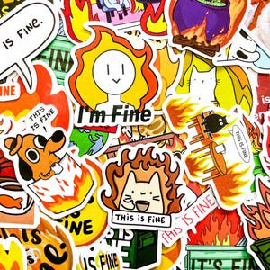 May include: A selection of vibrant stickers with a humorous theme. The stickers depict cartoon characters and objects engulfed in flames, with text that reads "This is Fine" and "I'm Fine."