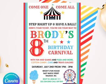 May include: A colorful carnival-themed birthday invitation for Brody's 8th birthday. The invitation features a red and white striped tent, a Ferris wheel, and cotton candy. The text reads "Come One Come All" and "Brody's 8th Birthday Carnival".