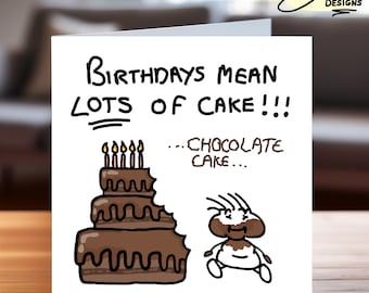 Carte d'anniversaire drôle de gâteau au chocolat : salutation humoristique