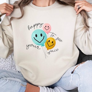 Happy To See Your Face Sweatshirt, Back To School Teacher Sweat, Sweat for Teachers, Teacher Life Sweat,Teacher Appreciation, New Teacher