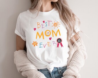 Best Mom Ever Shirt, Funny Mummy Shirt, Mothers Day Gift, Mom Life Shirt, Cute Mom Shirt, Cool Mom Shirt, Trendy Mama Shirt, Gift For Mom