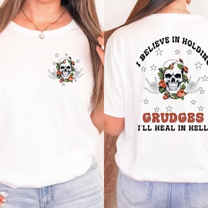 I Believe In Holding Grudges I&#39;ll Heal In Hell Shirt, Funny Skeleton T shirt, Ironic Shirt, Sarcastic Shirt, Funny Shirt, Humor Skeleton Tee