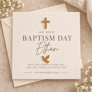 May include: A square cream-colored baptism greeting card featuring a gold cross and a gold dove emblem. The text reads: ON YOUR BAPTISM DAY, Ethan, MAY GOD ALWAYS GUIDE YOU AND FILL YOUR LIFE WITH LOVE, 7TH NOVEMBER 2026.