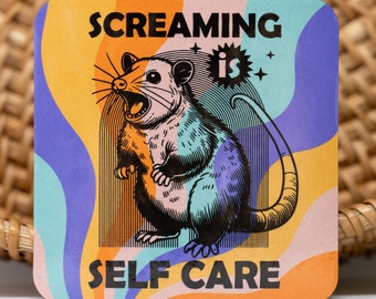 3x3 Flat Fridge Magnet, Locker Magnet, Car Magnet, Screaming Is Self Care Opossum, Humorous Self Care Magnet, Ready to Ship