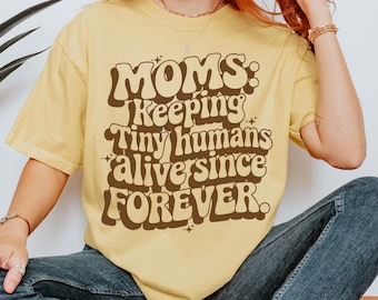 Funny Mom T-shirt, Mothers Day Gift, Mom Life, Parenting Shirt, Mom Birthday Present, Comfort Colors Tee, Motherhood,  Funny Shirt for Mom