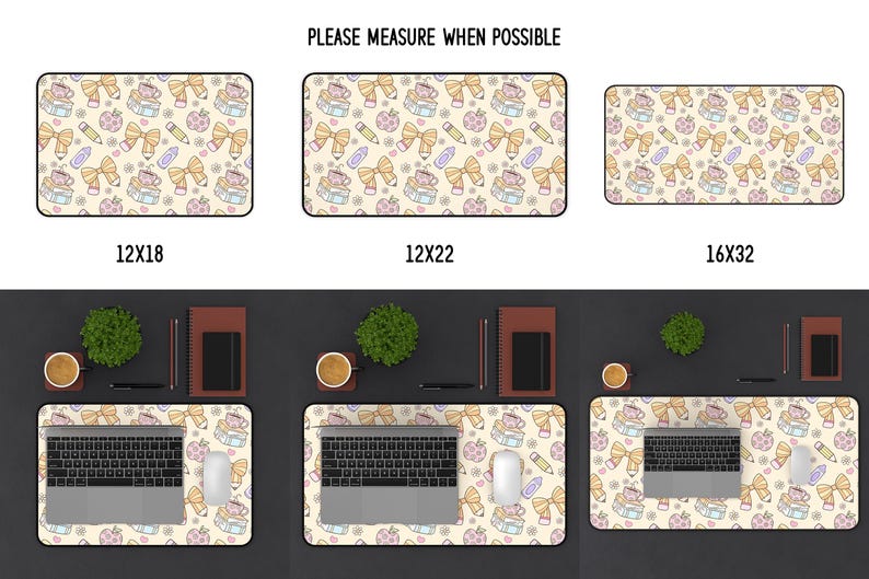 May include: Desk mats with a repeating pattern of bows, pencils, and teacups on a cream background. The mats are available in 12x18, 12x22, and 16x32 inch sizes. The text "PLEASE MEASURE WHEN POSSIBLE" is at the top.
