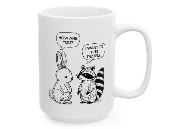 15oz Ceramic Mug, Funny Racoon & Rabbit Design, Gift for the Antisocial, Office Humor, Birthday Gift, Animal Lover Mug, Quirky Humorous Mug