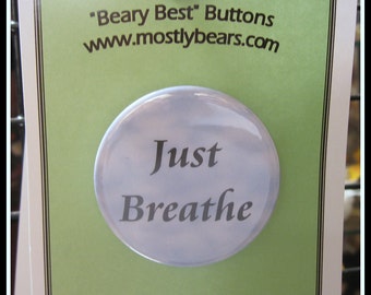 2 1/4" pinback button Just Breathe