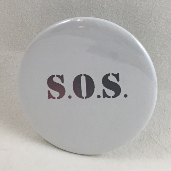 2 1/4" pinback button this is just exactly how I feel today: S.O.S.