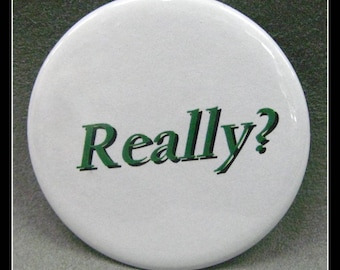 2 1/4" pinback button Really...