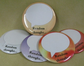 2 1/4" pinback button Express Your Own Random Thought