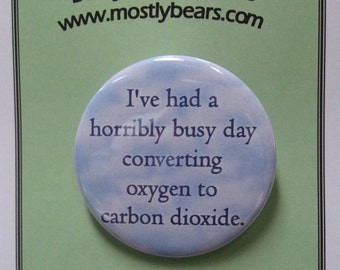 2 1/4" pinback button We've all had this kind of a day...