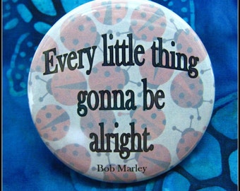 2 1/4" pinback button It's gonna be alright
