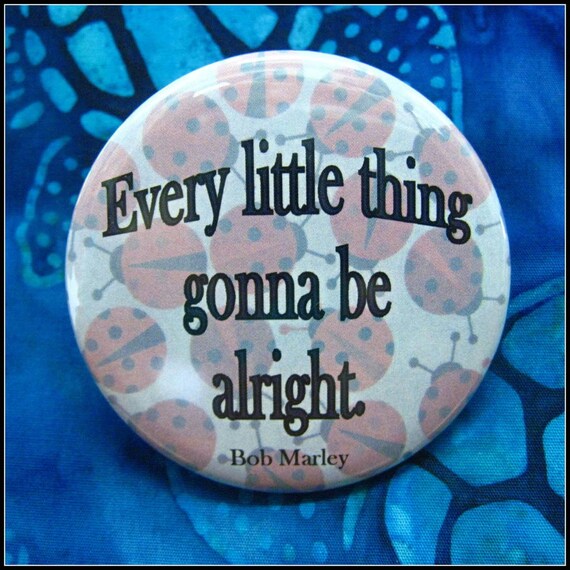 2 1/4" pinback button It's gonna be alright