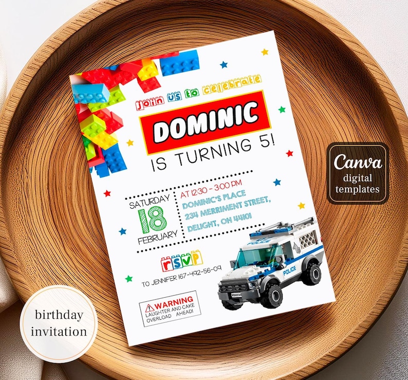 May include: A birthday invitation for a boy named Dominic turning 5. The invitation features a red, white, and blue police car made of Lego bricks. The invitation is decorated with colorful Lego bricks and stars. The text on the invitation reads "Join us to celebrate Dominic is turning 5!"  "Saturday, February 18 at 12:30-3:00 PM, Dominic's Place, 234 Merriment Street, Delight, OH 43014. RSVP to Jennifer 167-492-56-09. Warning: Laughter and cake overload ahead!"
