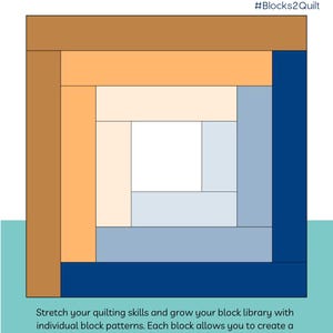 May include: A Log Cabin quilt block pattern with a mix and match design, suitable for beginners. The pattern features a geometric design in shades of brown, orange, blue, and white. The text includes "The Sewing Loft" and "#Blocks2Quilt". Finished block sizes are 12" x 12" and 6" x 6".