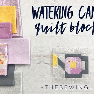 Watering Can Quilt Block Pattern PDF Includes instructions for 6 inch and 12 inch Finished Blocks image 1