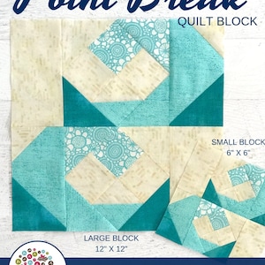 May include: A quilt block pattern titled "Point Break" with two block sizes: a large 12" x 12" block and a small 6" x 6" block. The blocks feature teal, cream, and patterned fabric. The design is by Heather Valentine of The Sewing Loft.