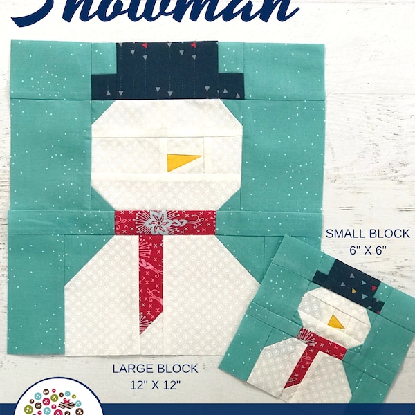 Snowman Quilt Block Pattern - PDF Includes instructions for 6 inch and 12 inch Finished Blocks